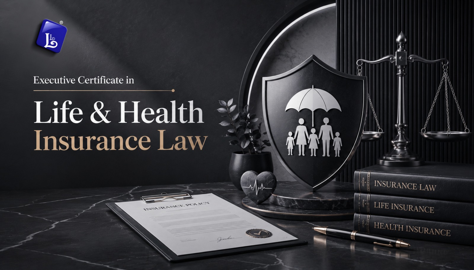 Executive Certificate in Life & Health Insurance Law