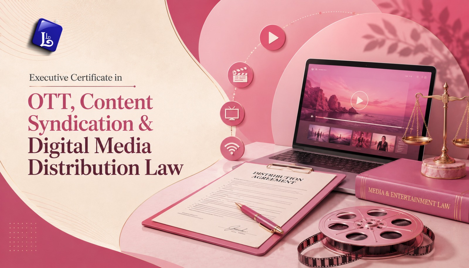 Executive Certificate in OTT, Content Syndication & Digital Media Distribution Law