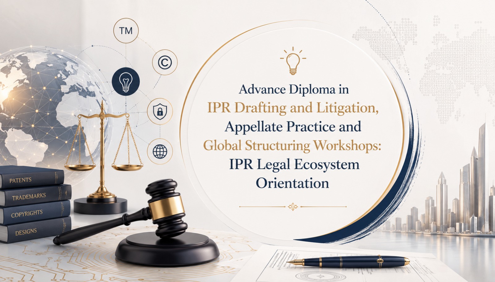 Advance Diploma in IPR Drafting & Litigation, Appellate Practice and Global Structuring  Workshops